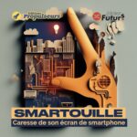 Image d'une caresse de téléphone illustrant le néologisme "smartouille".